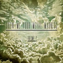 Show Me Your Metal Madness Volume 2